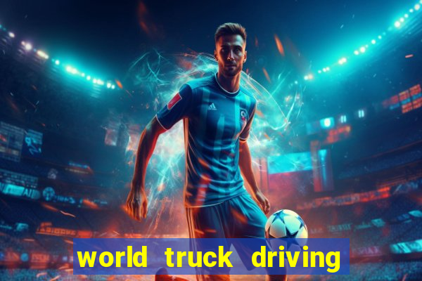 world truck driving simulator dinheiro infinito tudo desbloqueado 1,395